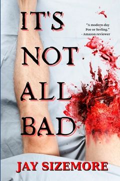 portada It's Not All Bad: short stories for the dark and the light (en Inglés)
