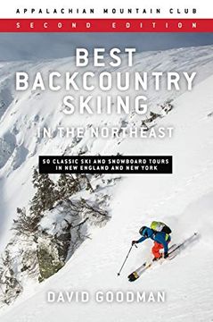 portada Best Backcountry Skiing in the Northeast: 50 Classic ski Tours in new England and new York: 50 Classic ski and Snowboard Tours in new England and new York (in English)