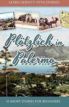 portada Learn German with Stories: Plötzlich in Palermo – 10 Short Stories for Beginners: Volume 6 (Dino lernt Deutsch) (in German)