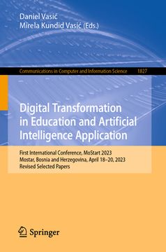 portada Digital Transformation in Education and Artificial Intelligence Application: First International Conference, Mostart 2023, Mostar, Bosnia and Herzegov (en Inglés)