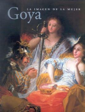 portada Goya, la Imagen de la Mujer (Cat. Exposicion) (r) (in Spanish)