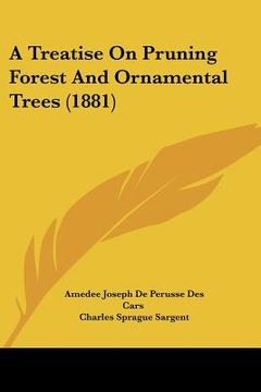 portada a treatise on pruning forest and ornamental trees (1881) (in English)
