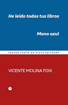 portada He Leído Todos tus Libros. Mano Azul: 17 (Mínimateatro) (in Spanish)