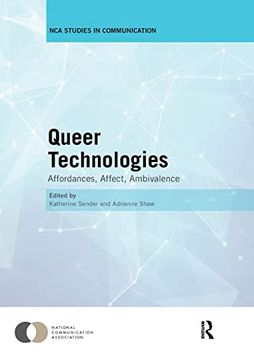 portada Queer Technologies: Affordances, Affect, Ambivalence (Nca Studies in Communication) (en Inglés)