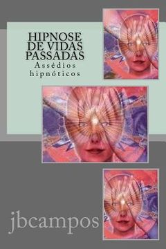 portada Hipnose de Vidas Passadas: Assédios hipnóticos (en Portugués)