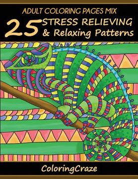 portada Adult Coloring Pages MIX: 25 Stress Relieving And Relaxing Patterns (en Inglés)