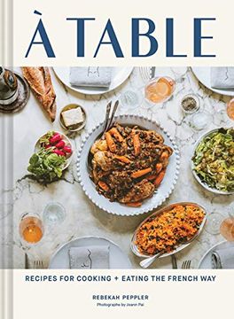 portada A Table: Recipes for Cooking and Eating the French way