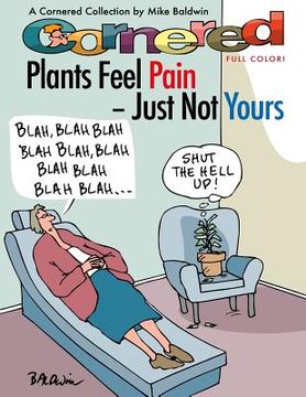 portada Cornered - Plants Feel Pain - Just Not Yours: A Cornered Collection - Full Color! (in English)