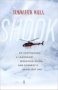 portada Shook: An Earthquake, a Legendary Mountain Guide, and Everest'S Deadliest day (in English)