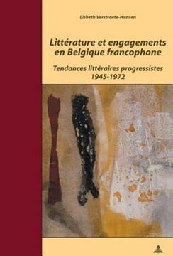 portada Littérature Et Engagements En Belgique Francophone: Tendances Littéraires Progressistes 1945-1972 (en Francés)