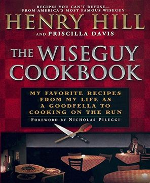 portada The Wise guy Cookbook: My Favorite Recipes From my Life as a Goodfella to Cooking on the run (en Inglés)