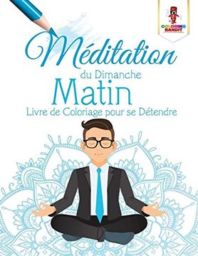 portada Méditation du Dimanche Matin: Livre de Coloriage Pour se Détendre (in French)