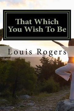 portada That Which You Wish To Be (en Inglés)