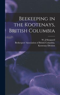 portada Beekeeping in the Kootenays, British Columbia (in English)