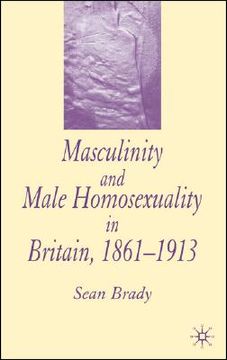 portada masculinity and male homosexuality in britain, 1861-1913 (en Inglés)