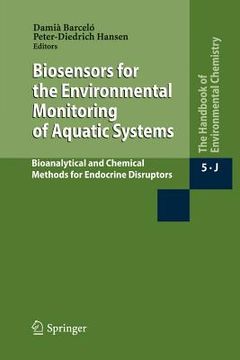 portada biosensors for the environmental monitoring of aquatic systems: bioanalytical and chemical methods for endocrine disruptors (en Inglés)