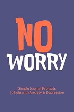 portada No Worry Simple Journal Prompts to Help With Anxiety Depression 
