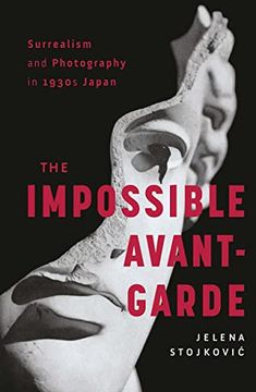 portada Surrealism and Photography in 1930S Japan: The Impossible Avant-Garde (en Inglés)