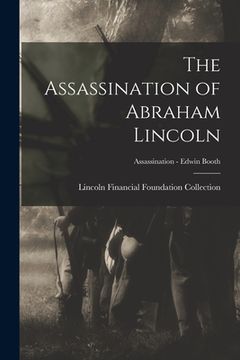 portada The Assassination of Abraham Lincoln; Assassination - Edwin Booth