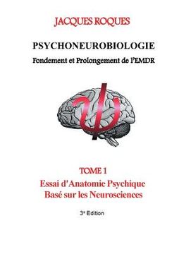 portada Psychoneurobiologie fondement et prolongement de l'EMDR: Tome 1 Essai d'Anatomie Psychique Basé sur les Neurosciences (in French)