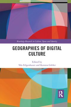 portada Geographies of Digital Culture (Routledge Research in Culture, Space and Identity) (en Inglés)