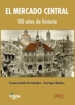portada Mercado Central: 100 Años de Historia