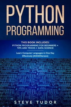 portada Python Programming: This Book Includes: Python Programming For Beginners + Tips And Tricks + Data Science Learn Computer Languages in One (in English)