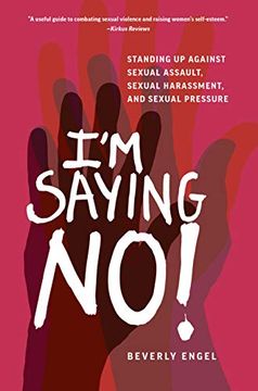 portada I'm Saying No! Standing up Against Sexual Assault, Sexual Harassment, and Sexual Pressure (en Inglés)