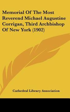 portada memorial of the most reverend michael augustine corrigan, third archbishop of new york (1902) (en Inglés)