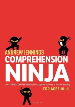 portada Comprehension Ninja for Ages 10-11: Photocopiable Comprehension Worksheets for Year 6 (en Inglés)