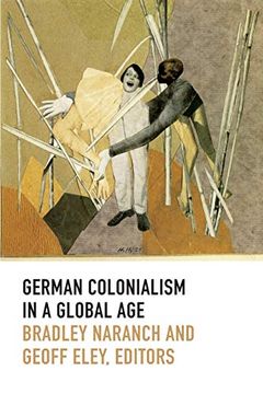 portada German Colonialism in a Global age (Politics, History, and Culture) (en Inglés)
