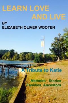 portada Learn Love And Live: Memoirs, Stories, Fun and Families (in English)