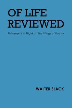 portada Of Life Reviewed: Philosophy in Flight on the Wings of Poetry (en Inglés)