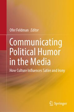 portada Communicating Political Humor in the Media: How Culture Influences Satire and Irony (en Inglés)