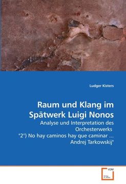 portada Raum und Klang im Spätwerk Luigi Nonos: Analyse und Interpretation des Orchesterwerks  "2°) No hay caminos hay que caminar ... Andrej Tarkowskij"