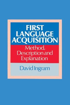 portada First Language Acquisition: Method, Description and Explanation (en Inglés)