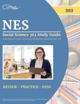 portada NES Social Science 303 Study Guide: Exam Prep and Practice Questions for the National Evaluation Series Test (in English)