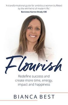 portada Flourish: Redefine Success and Create More Time, Energy, Impact and Happiness (en Inglés)