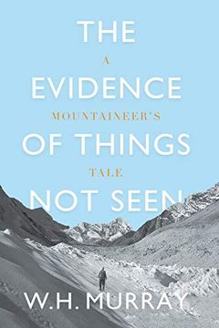 portada The Evidence of Things not Seen: A Mountaineer's Tale (en Inglés)