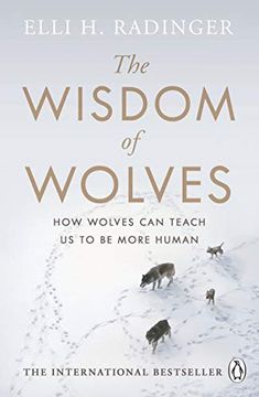 portada The Wisdom of Wolves: How Wolves can Teach us to be More Human (en Inglés)