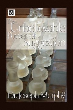 portada the unbelievable power of suggestion (en Inglés)