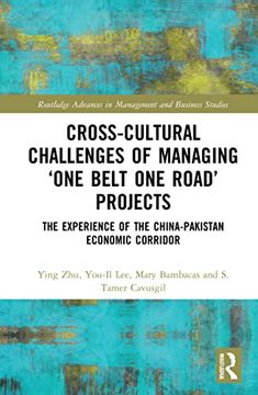 portada Cross-Cultural Challenges of Managing ‘One Belt one Road’ Projects: The Experience of the China-Pakistan Economic Corridor (Routledge Advances in Management and Business Studies) (en Inglés)