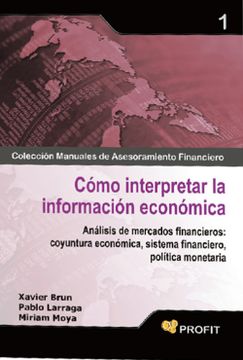 portada Como Interpretar la Informacion Economica: Analisis de Mercados f Inancieros: Coyuntura Economica, Sistema Financiero, Politica Monetaria (in Spanish)