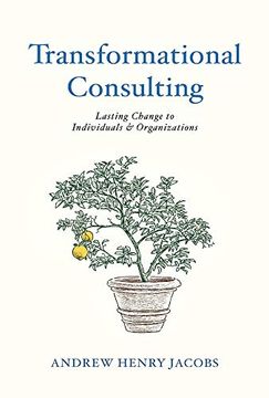 portada Transformational Consulting: Bringing Lasting Change to Individuals & Organizations (en Inglés)