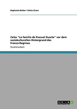 portada Celas "la Familia de Pascual Duarte" vor dem Soziokulturellen Hintergrund des Franco-Regimes (en Alemán)