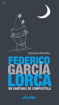 portada Federico García Lorca en Santiago de Compostela (Oeste [Divulgación&Ensaio])
