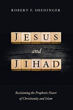 portada Jesus and Jihad: Reclaiming the Prophetic Heart of Christianity and Islam (en Inglés)