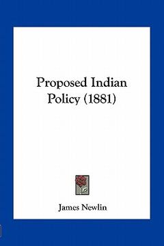 portada proposed indian policy (1881) (en Inglés)