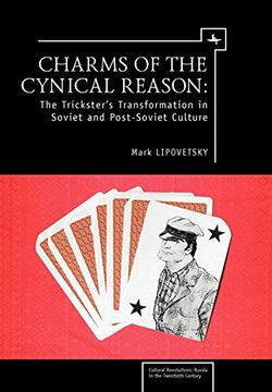 portada Charms of the Cynical Reason: Tricksters in Soviet and Post-Soviet Culture (Cultural Revolutions: Russia in the Twentieth Century) (en Inglés)