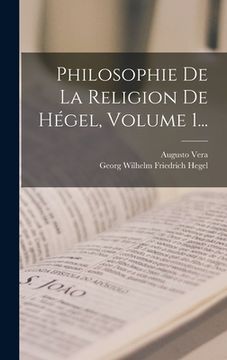 portada Philosophie De La Religion De Hégel, Volume 1... (en Francés)